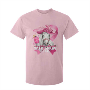 Talk Derby To Me T Shirt For Kid Funny Horse Racing Oaks Derby Day Pink Ribbon TS11 Light Pink Print Your Wear