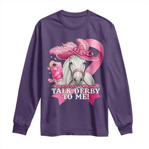 Talk Derby To Me Long Sleeve Shirt Funny Horse Racing Oaks Derby Day Pink Ribbon TS11 Purple Print Your Wear