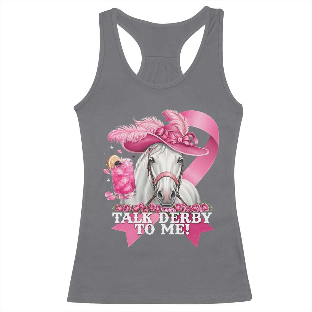 Talk Derby To Me Racerback Tank Top Funny Horse Racing Oaks Derby Day Pink Ribbon TS11 Charcoal Print Your Wear
