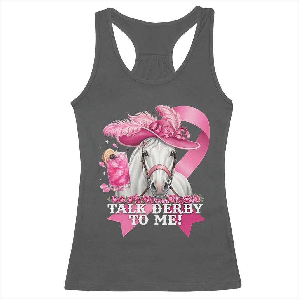Talk Derby To Me Racerback Tank Top Funny Horse Racing Oaks Derby Day Pink Ribbon TS11 Dark Heather Print Your Wear