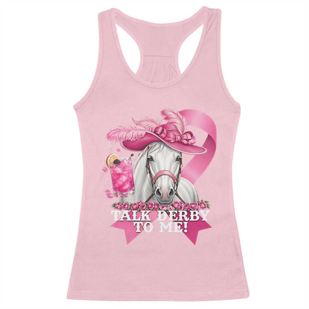 Talk Derby To Me Racerback Tank Top Funny Horse Racing Oaks Derby Day Pink Ribbon TS11 Light Pink Print Your Wear
