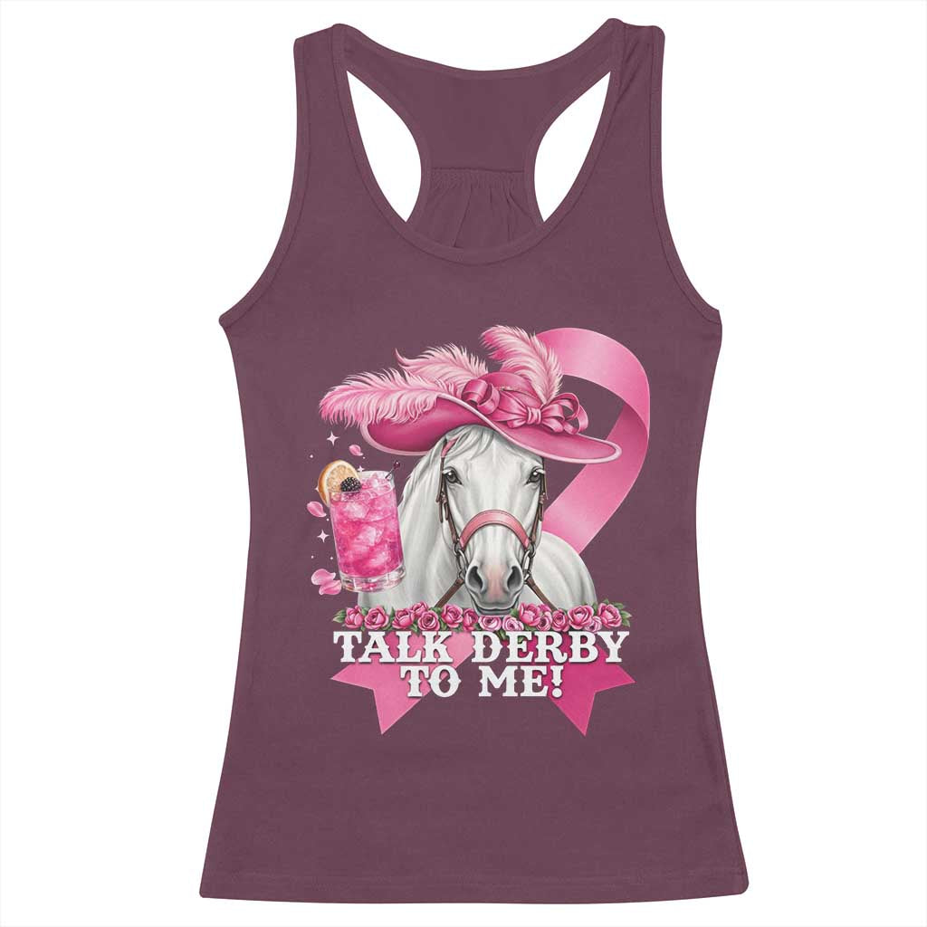 Talk Derby To Me Racerback Tank Top Funny Horse Racing Oaks Derby Day Pink Ribbon TS11 Maroon Print Your Wear