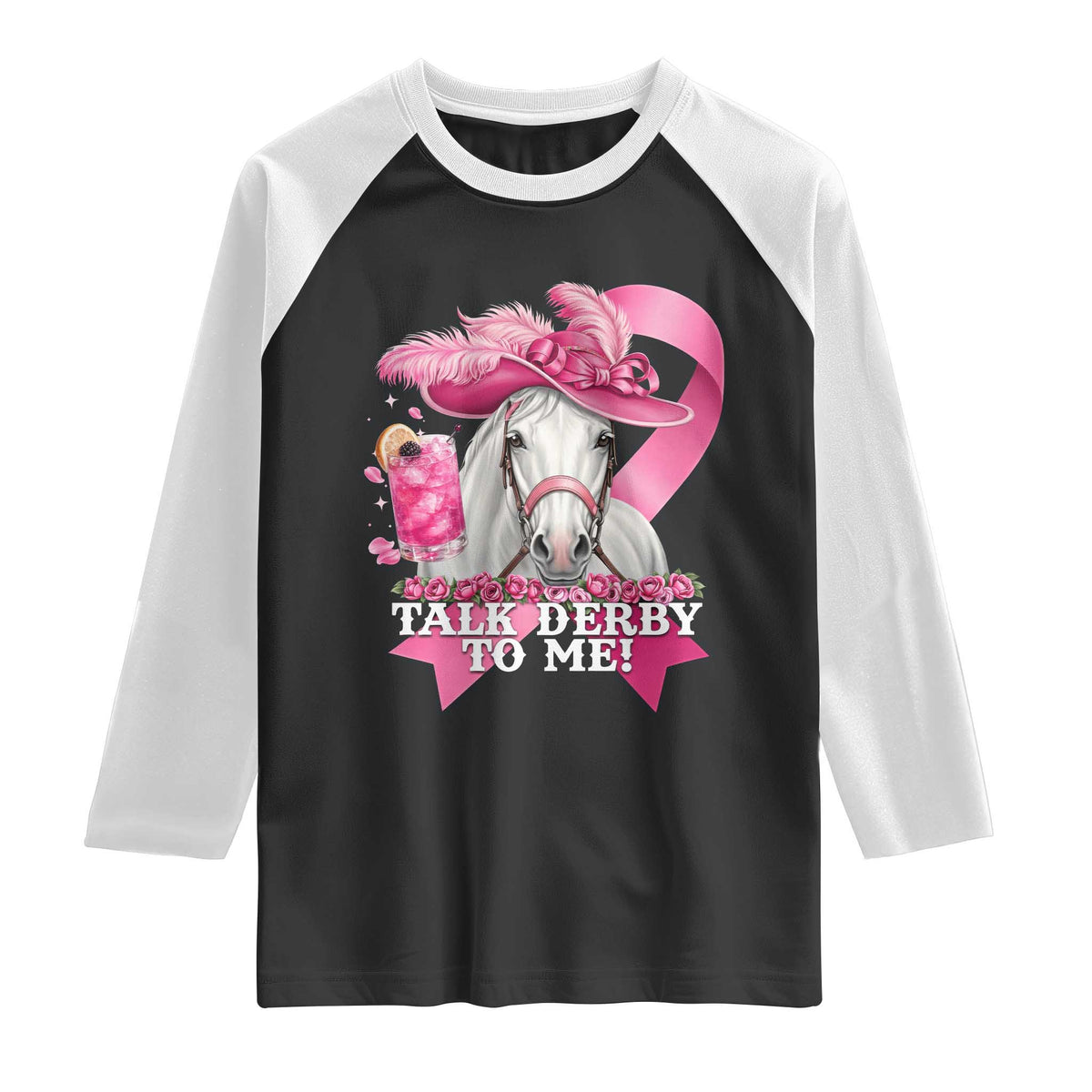 Talk Derby To Me Raglan Shirt Funny Horse Racing Oaks Derby Day Pink Ribbon TS11 Black White Print Your Wear