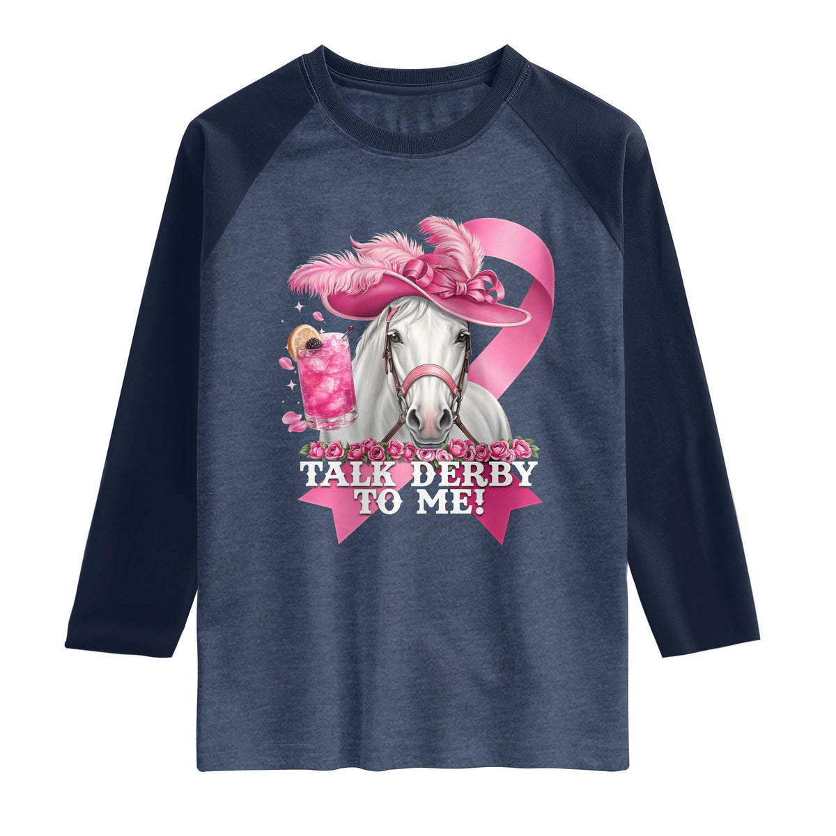 Talk Derby To Me Raglan Shirt Funny Horse Racing Oaks Derby Day Pink Ribbon TS11 Heather Denim Navy Print Your Wear
