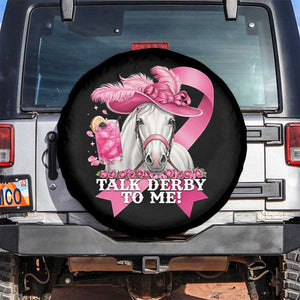 Talk Derby To Me Spare Tire Cover Funny Horse Racing Oaks Derby Day Pink Ribbon TS11 No hole Black Print Your Wear
