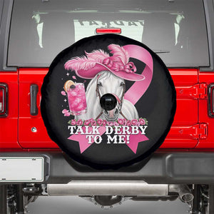 Talk Derby To Me Spare Tire Cover Funny Horse Racing Oaks Derby Day Pink Ribbon TS11 Black Print Your Wear