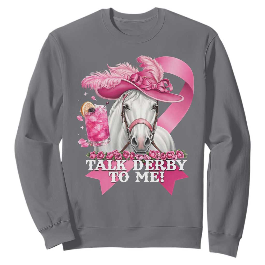 Talk Derby To Me Sweatshirt Funny Horse Racing Oaks Derby Day Pink Ribbon TS11 Charcoal Print Your Wear