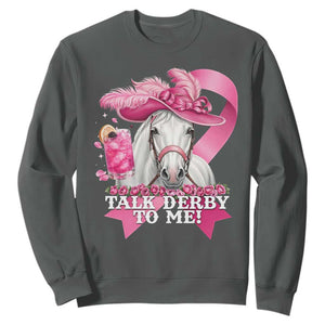 Talk Derby To Me Sweatshirt Funny Horse Racing Oaks Derby Day Pink Ribbon TS11 Dark Heather Print Your Wear
