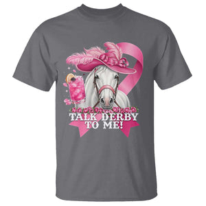 Talk Derby To Me T Shirt Funny Horse Racing Oaks Derby Day Pink Ribbon TS11 Charcoal Print Your Wear