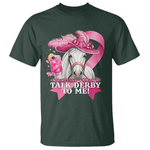 Talk Derby To Me T Shirt Funny Horse Racing Oaks Derby Day Pink Ribbon TS11 Dark Forest Green Print Your Wear