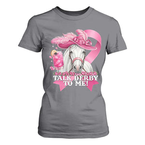 Talk Derby To Me T Shirt For Women Funny Horse Racing Oaks Derby Day Pink Ribbon TS11 Charcoal Print Your Wear