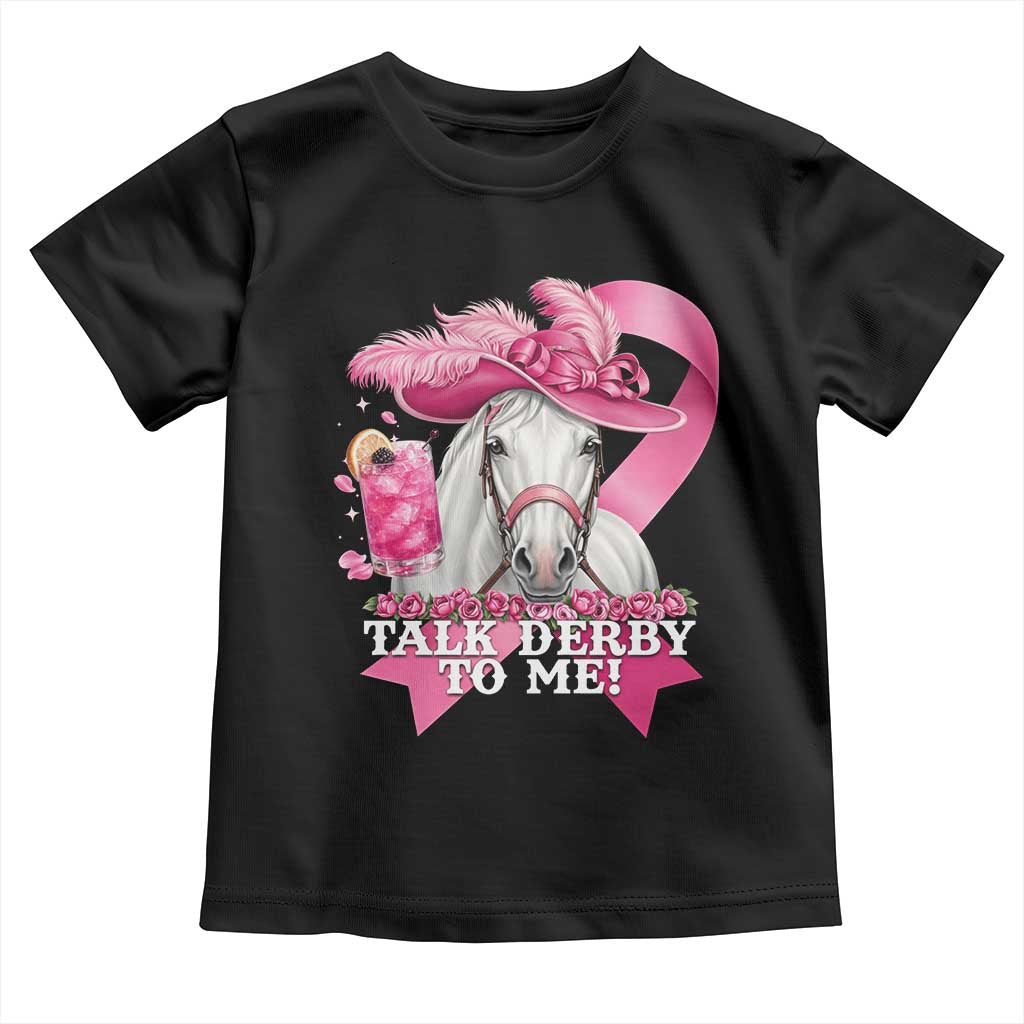 Talk Derby To Me Toddler T Shirt Funny Horse Racing Oaks Derby Day Pink Ribbon TS11 Black Print Your Wear