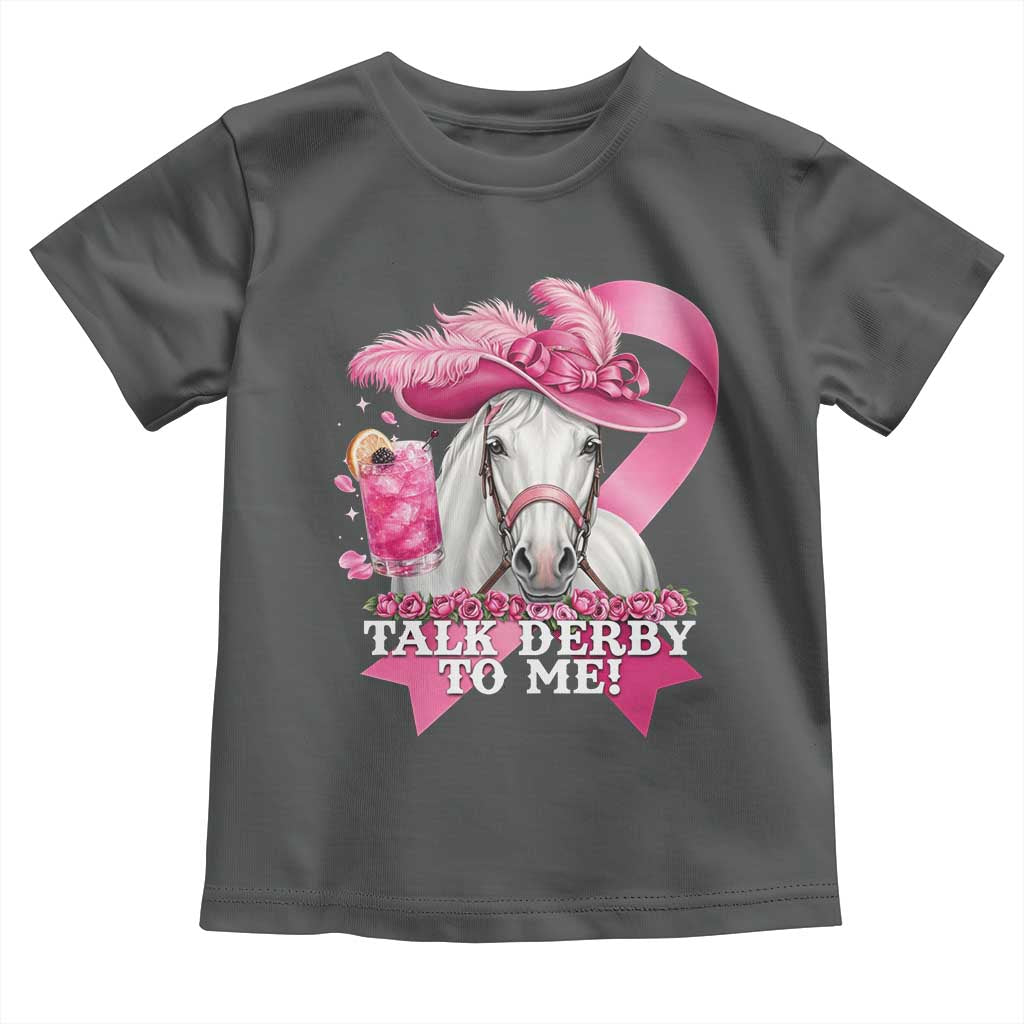 Talk Derby To Me Toddler T Shirt Funny Horse Racing Oaks Derby Day Pink Ribbon TS11 Dark Heather Print Your Wear