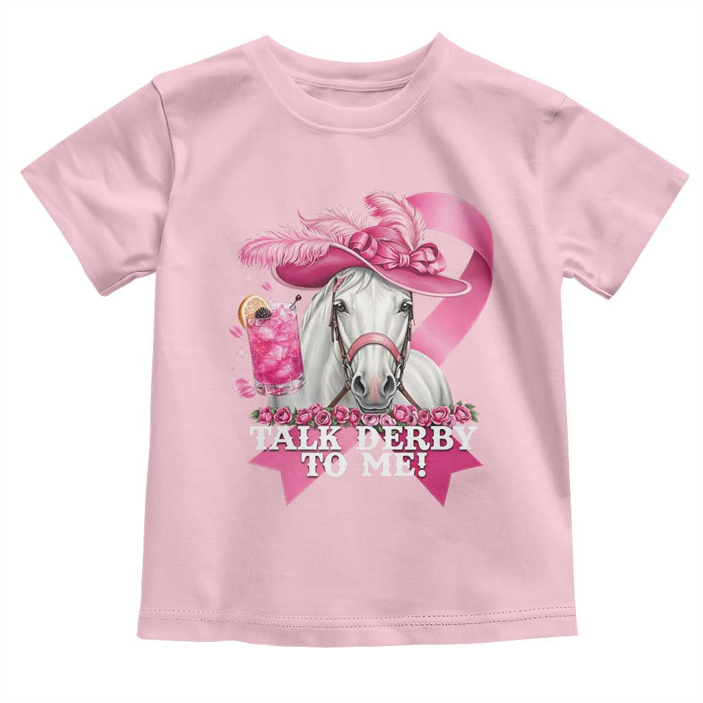 Talk Derby To Me Toddler T Shirt Funny Horse Racing Oaks Derby Day Pink Ribbon TS11 Light Pink Print Your Wear