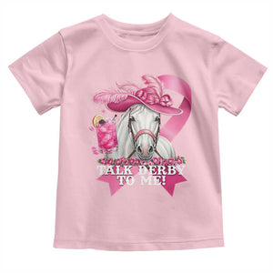 Talk Derby To Me Toddler T Shirt Funny Horse Racing Oaks Derby Day Pink Ribbon TS11 Light Pink Print Your Wear