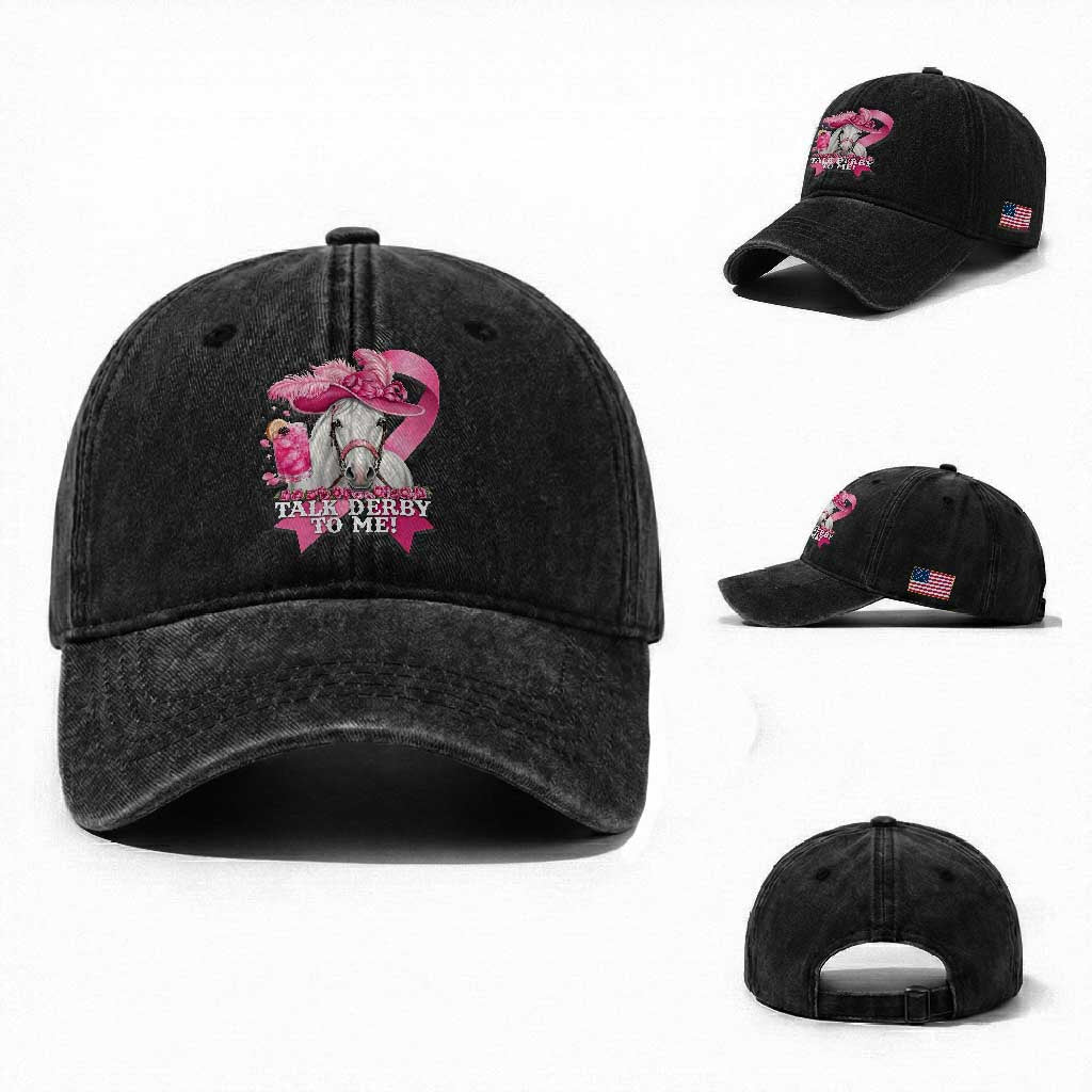 Talk Derby To Me Washed Cotton Baseball Cap Funny Horse Racing Oaks Derby Day Pink Ribbon TS11 Washed Cap Universal Fit Black Print Your Wear