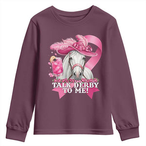 Talk Derby To Me Youth Sweatshirt Funny Horse Racing Oaks Derby Day Pink Ribbon TS11 Maroon Print Your Wear