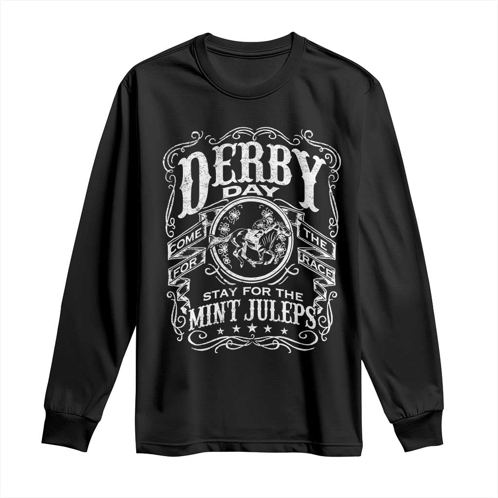 Derby Day Come For The Track Stay For The Mint Juleps Long Sleeve Shirt Horse Racing TS11 Black Print Your Wear