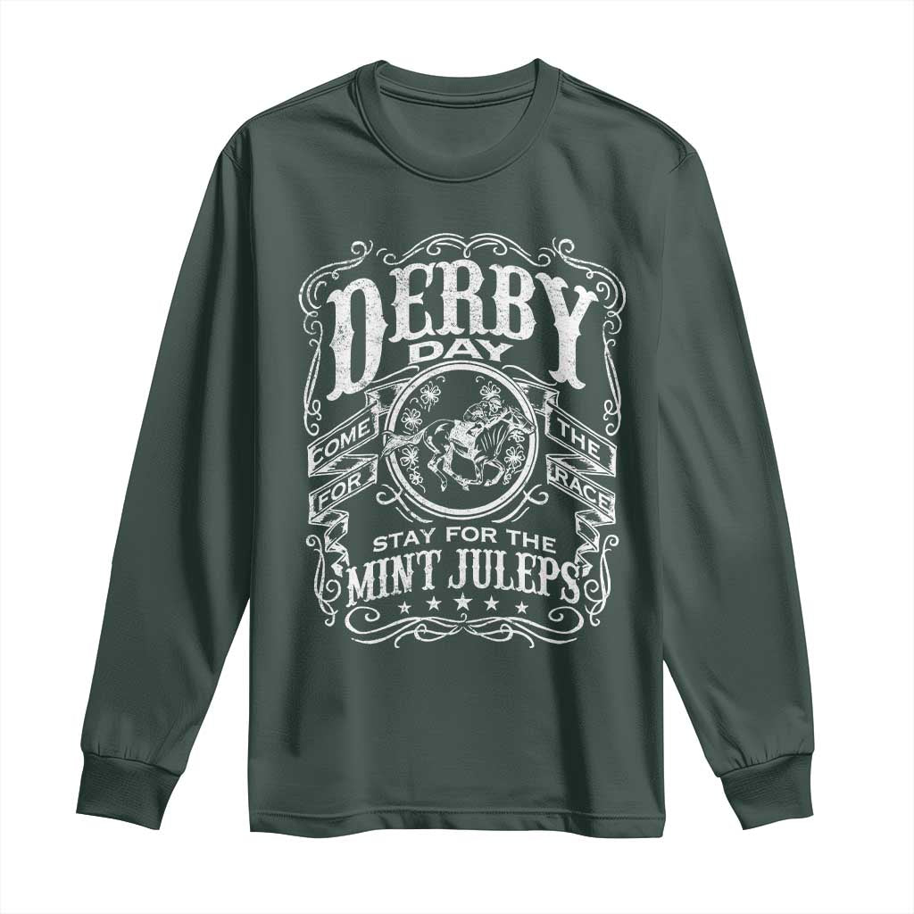 Derby Day Come For The Track Stay For The Mint Juleps Long Sleeve Shirt Horse Racing TS11 Dark Forest Green Print Your Wear