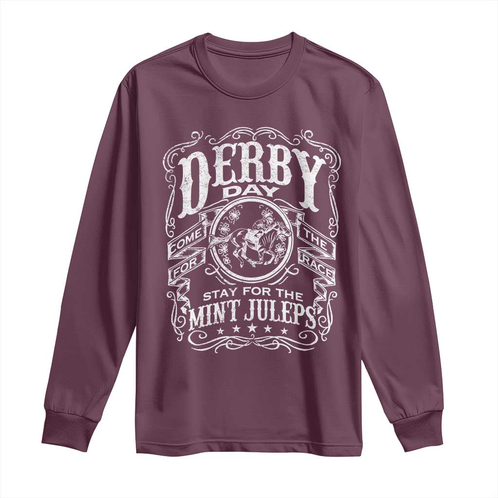 Derby Day Come For The Track Stay For The Mint Juleps Long Sleeve Shirt Horse Racing TS11 Maroon Print Your Wear