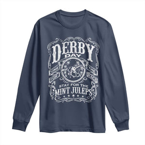 Derby Day Come For The Track Stay For The Mint Juleps Long Sleeve Shirt Horse Racing TS11 Navy Print Your Wear