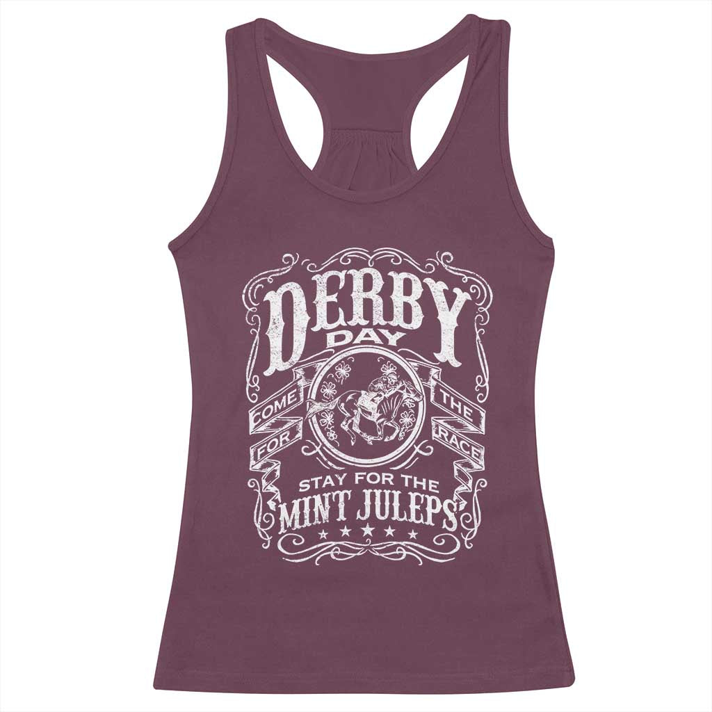 Derby Day Come For The Track Stay For The Mint Juleps Racerback Tank Top Horse Racing TS11 Maroon Print Your Wear