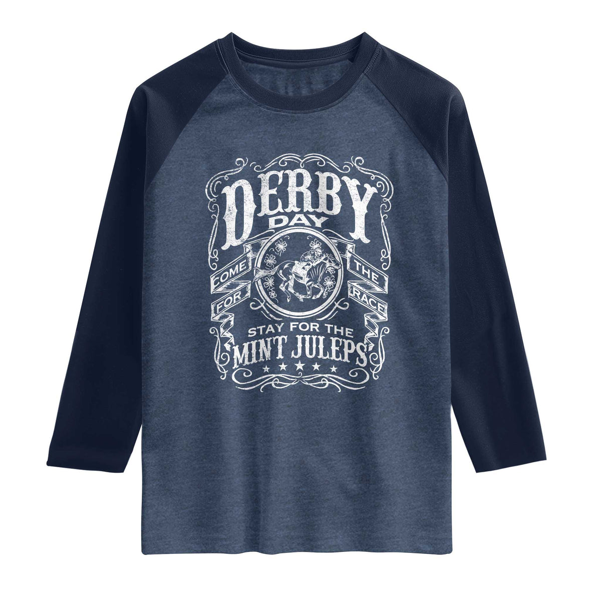 Derby Day Come For The Track Stay For The Mint Juleps Raglan Shirt Horse Racing TS11 Heather Denim Navy Print Your Wear