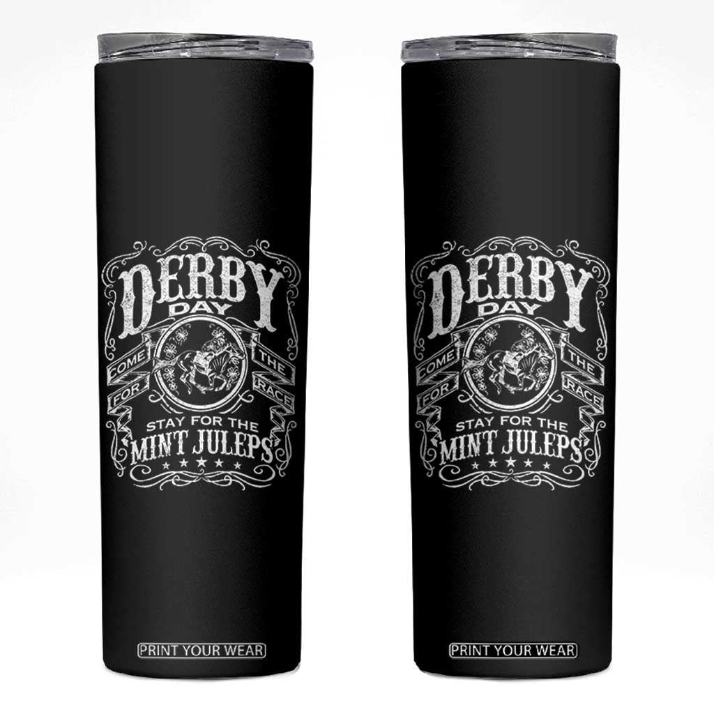 Derby Day Come For The Track Stay For The Mint Juleps Skinny Tumbler Horse Racing TS11 Black Print Your Wear