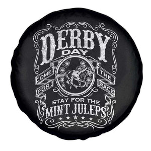 Derby Day Come For The Track Stay For The Mint Juleps Spare Tire Cover Horse Racing TS11 Print Your Wear