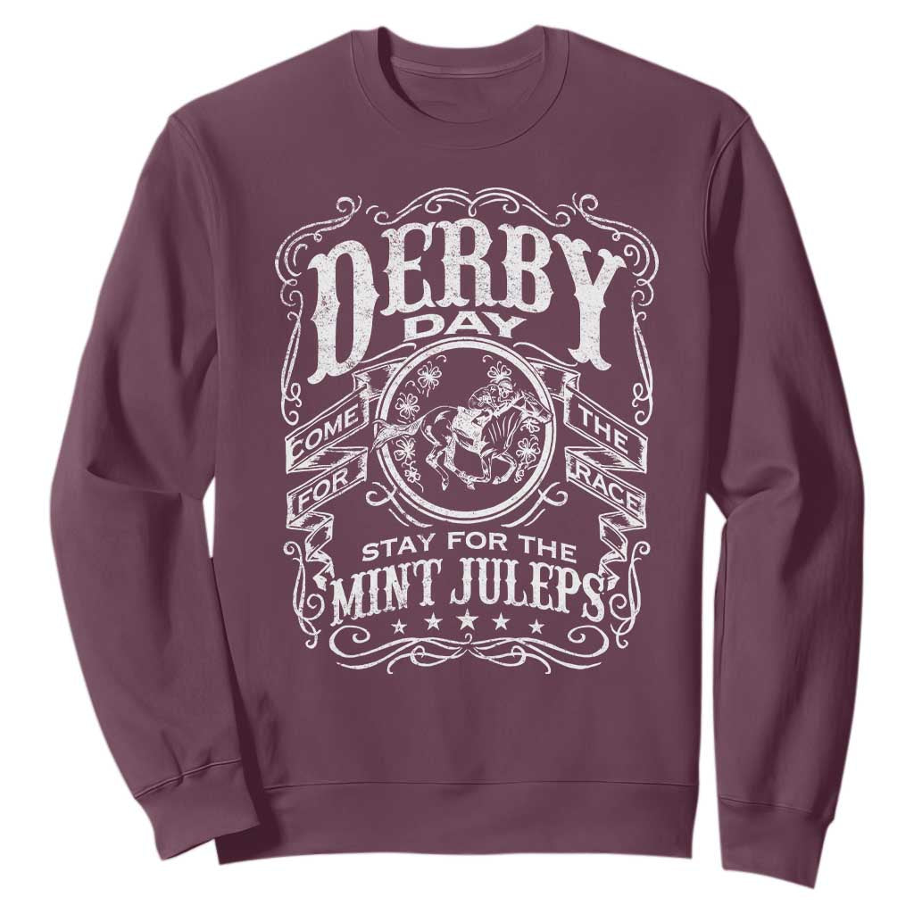 Derby Day Come For The Track Stay For The Mint Juleps Sweatshirt Horse Racing TS11 Maroon Print Your Wear