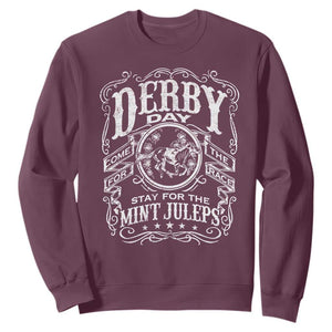Derby Day Come For The Track Stay For The Mint Juleps Sweatshirt Horse Racing TS11 Maroon Print Your Wear