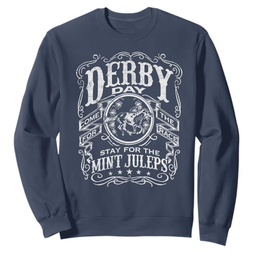 Derby Day Come For The Track Stay For The Mint Juleps Sweatshirt Horse Racing TS11 Navy Print Your Wear