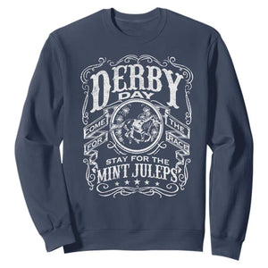 Derby Day Come For The Track Stay For The Mint Juleps Sweatshirt Horse Racing TS11 Navy Print Your Wear