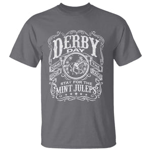 Derby Day Come For The Track Stay For The Mint Juleps T Shirt Horse Racing TS11 Charcoal Print Your Wear