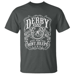 Derby Day Come For The Track Stay For The Mint Juleps T Shirt Horse Racing TS11 Dark Heather Print Your Wear