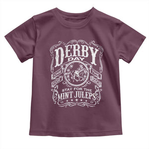 Derby Day Come For The Track Stay For The Mint Juleps Toddler T Shirt Horse Racing TS11 Maroon Print Your Wear