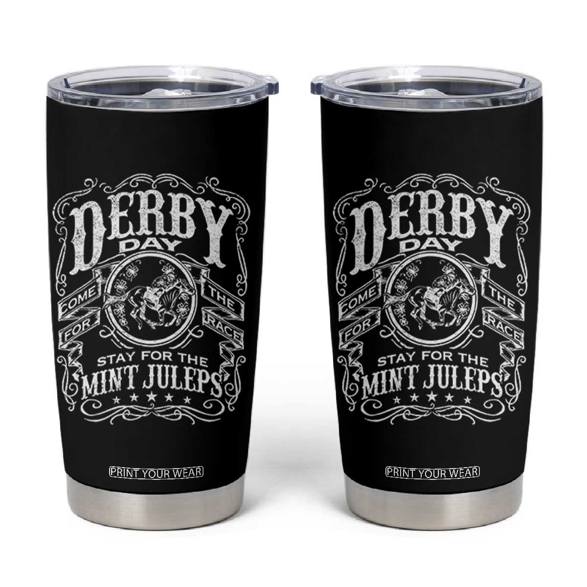 Derby Day Come For The Track Stay For The Mint Juleps Tumbler Cup Horse Racing TS11 Black Print Your Wear