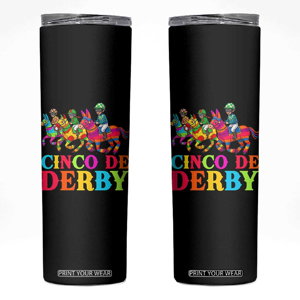 Cinco De Derby Skinny Tumbler Funny Mexican Derby Pinata Horse Race TS11 Black Print Your Wear