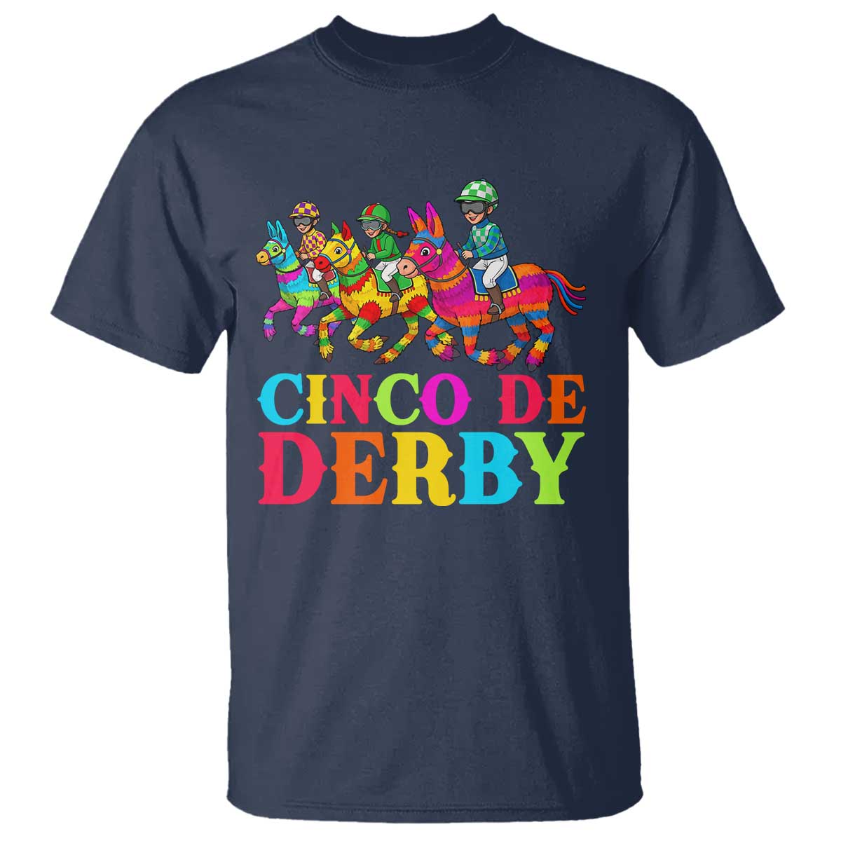 Cinco De Derby T Shirt Funny Mexican Derby Pinata Horse Race TS11 Navy Print Your Wear