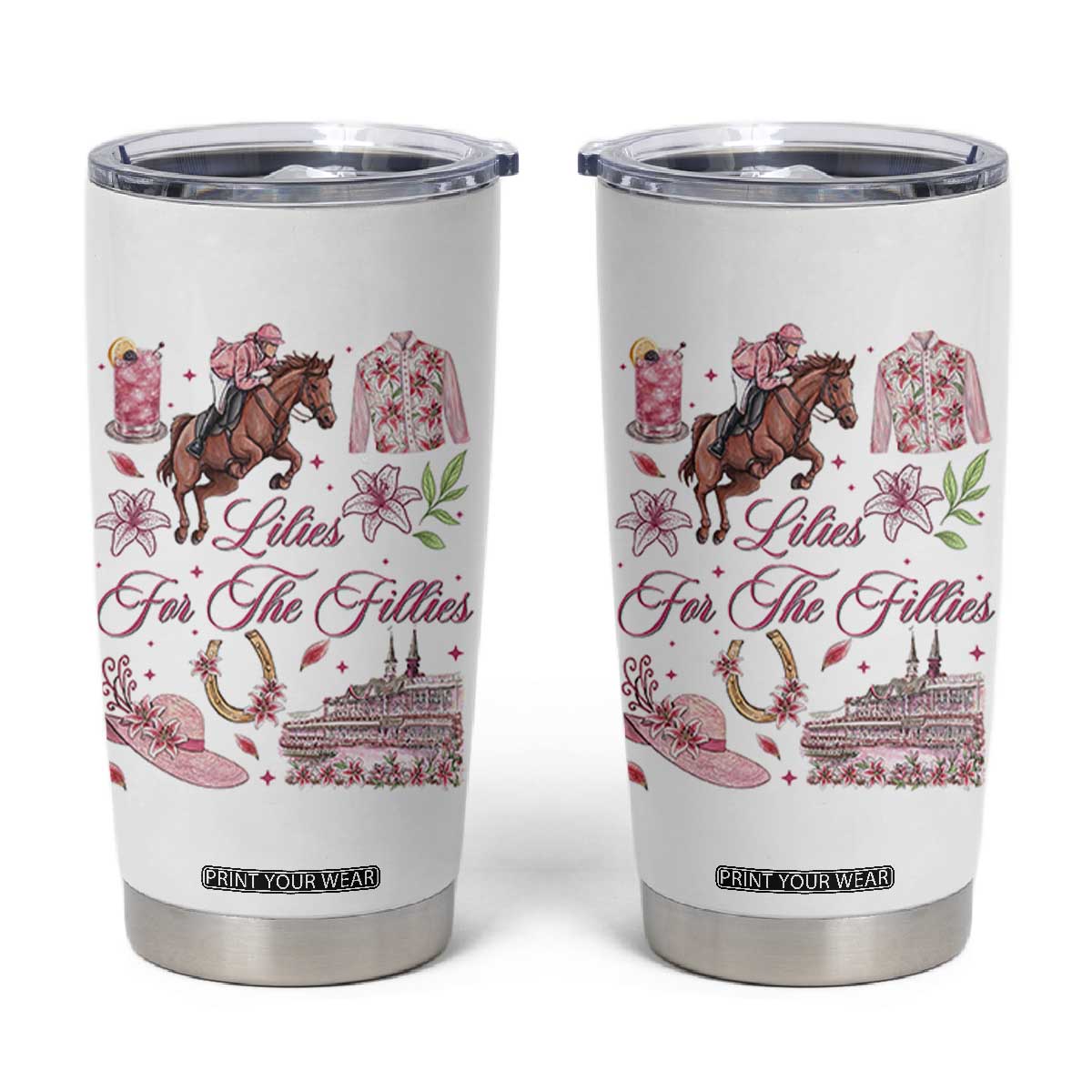 Derby Horse Racing Day Tumbler Cup Lilies For The Fillies Stargazer Lily Flower TS11 White Print Your Wear