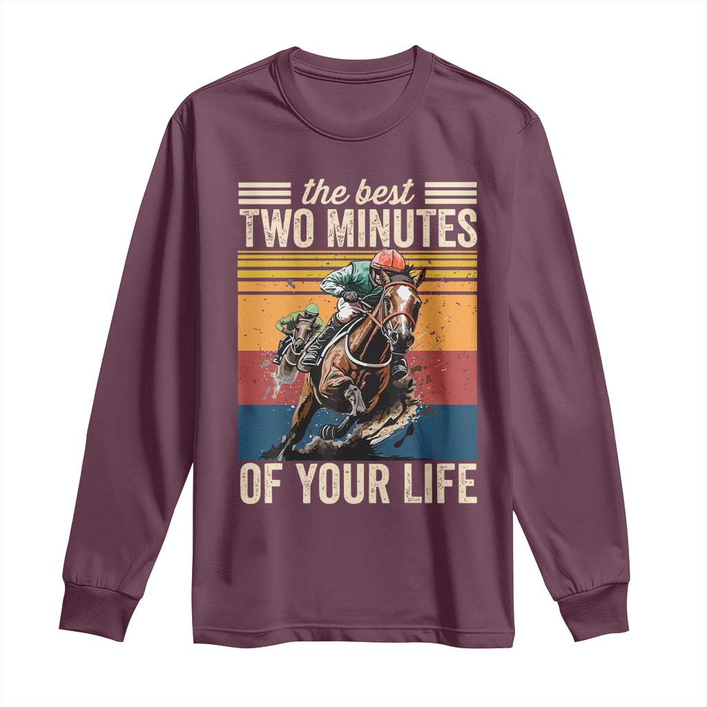 Horse Race Derby Long Sleeve Shirt The Best Two Minutes Of Your Life TS11 Maroon Print Your Wear