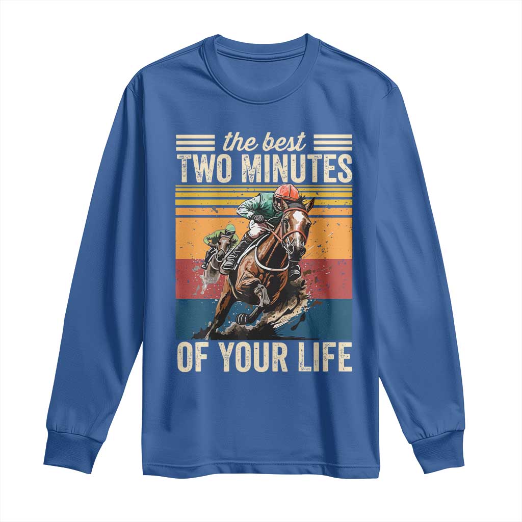 Horse Race Derby Long Sleeve Shirt The Best Two Minutes Of Your Life TS11 Royal Blue Print Your Wear