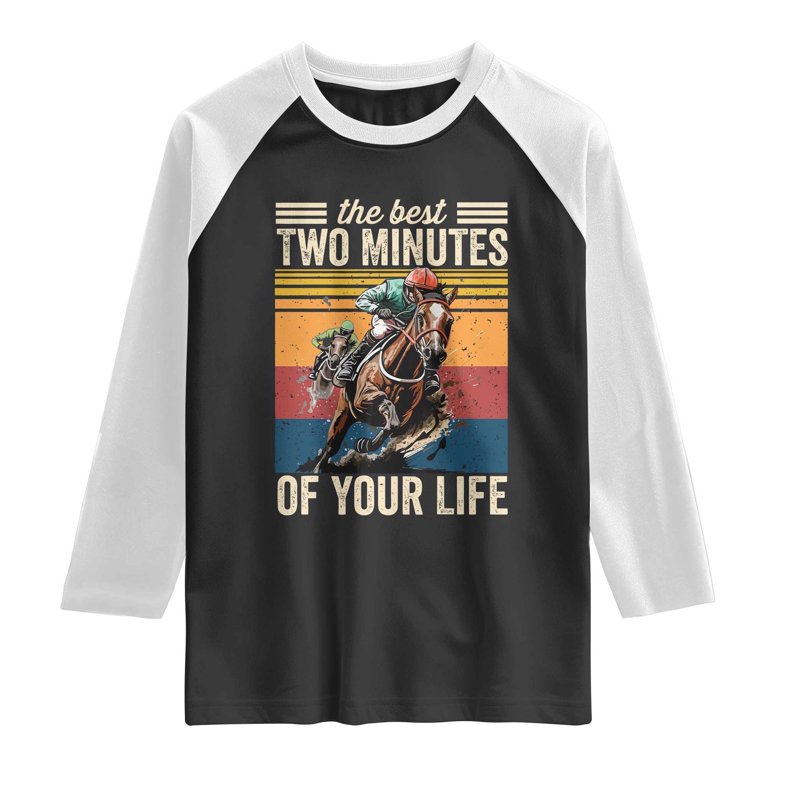 Horse Race Derby Raglan Shirt The Best Two Minutes Of Your Life TS11 Black White Print Your Wear