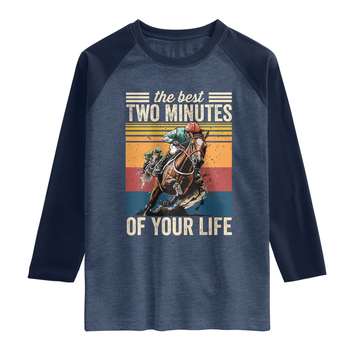 Horse Race Derby Raglan Shirt The Best Two Minutes Of Your Life TS11 Heather Denim Navy Print Your Wear