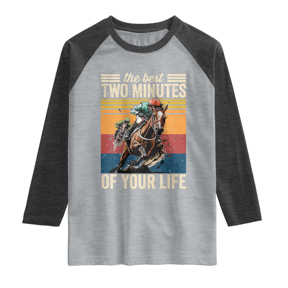 Horse Race Derby Raglan Shirt The Best Two Minutes Of Your Life TS11 Heather Gray Heather Charcoal Print Your Wear