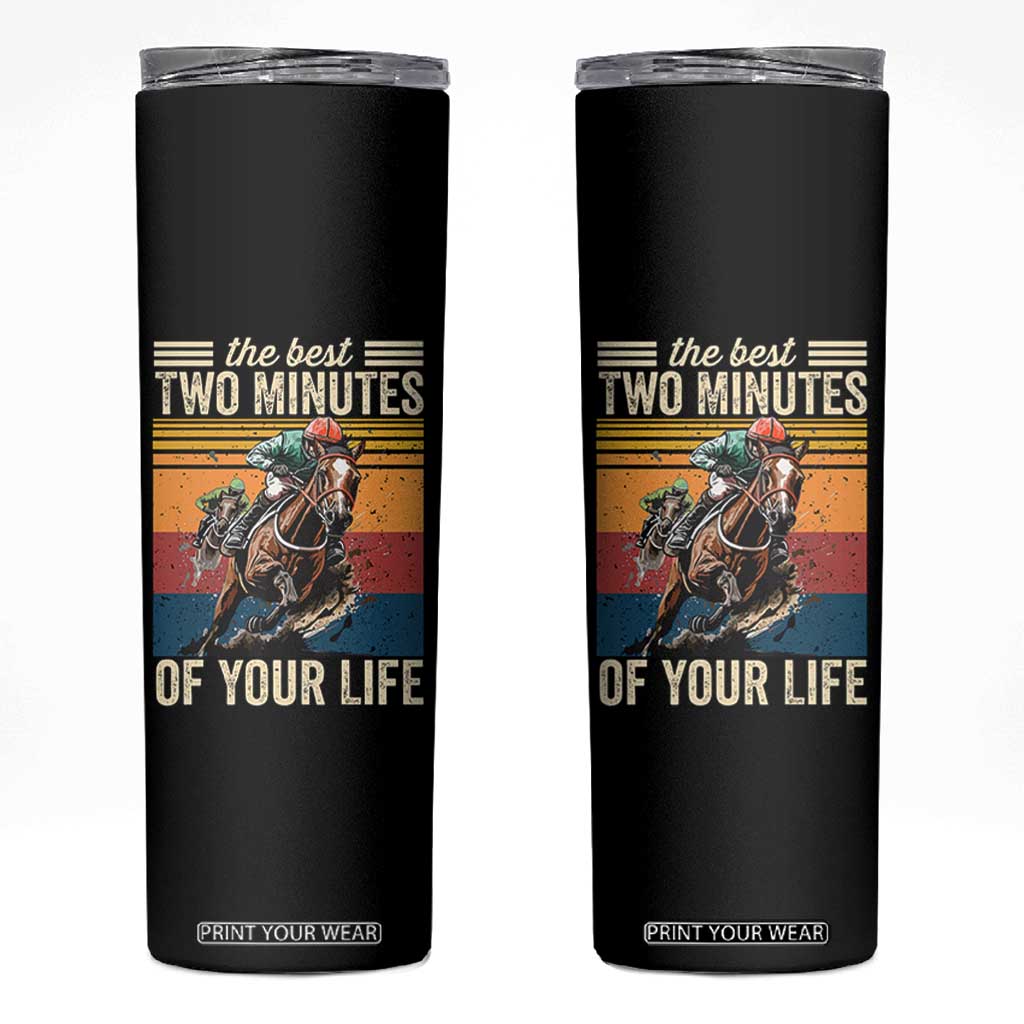 Horse Race Derby Skinny Tumbler The Best Two Minutes Of Your Life TS11 Black Print Your Wear
