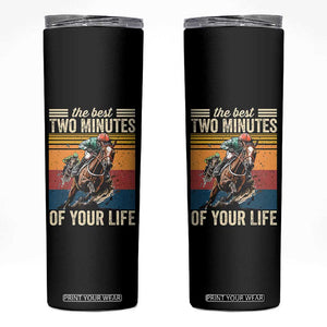 Horse Race Derby Skinny Tumbler The Best Two Minutes Of Your Life TS11 Black Print Your Wear