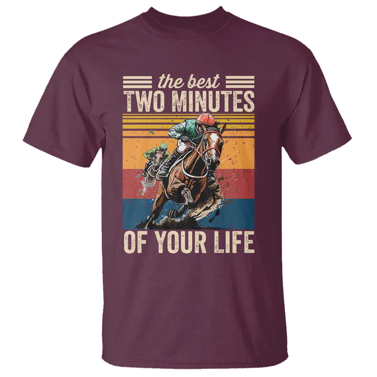Horse Race Derby T Shirt The Best Two Minutes Of Your Life TS11 Maroon Print Your Wear