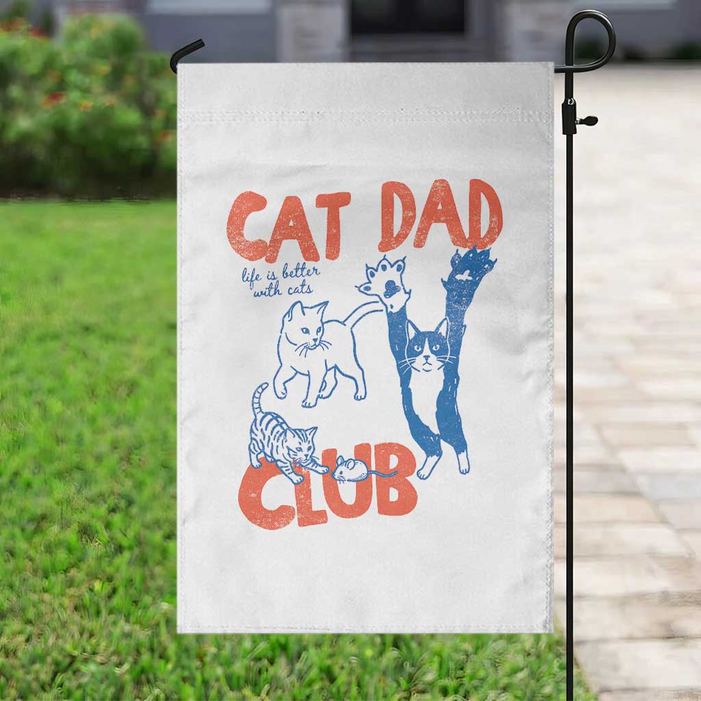 Cat Dad Club Garden Flag Life is Better with Cats Fathers Day TS11 Print Your Wear