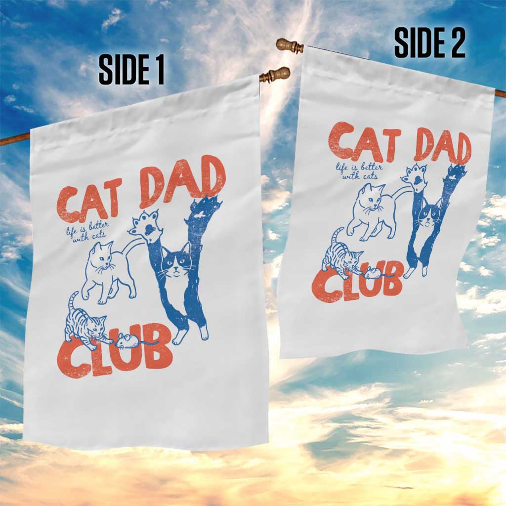 Cat Dad Club Garden Flag Life is Better with Cats Fathers Day TS11 Print Your Wear